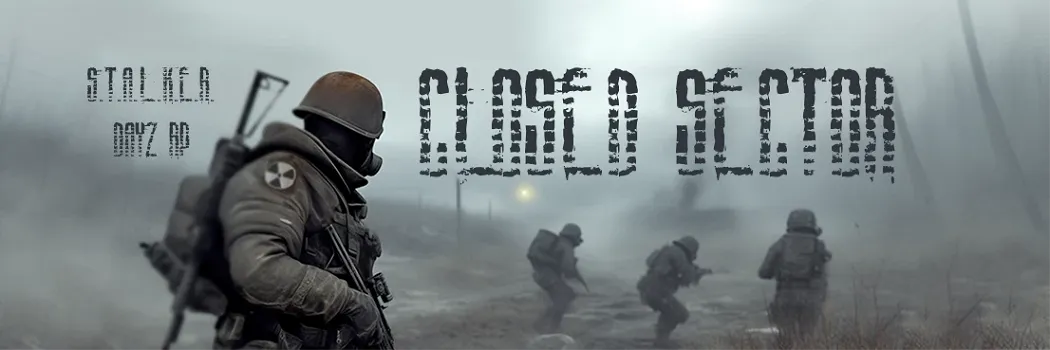 CLOSED SECTOR | DZ STALKER RP